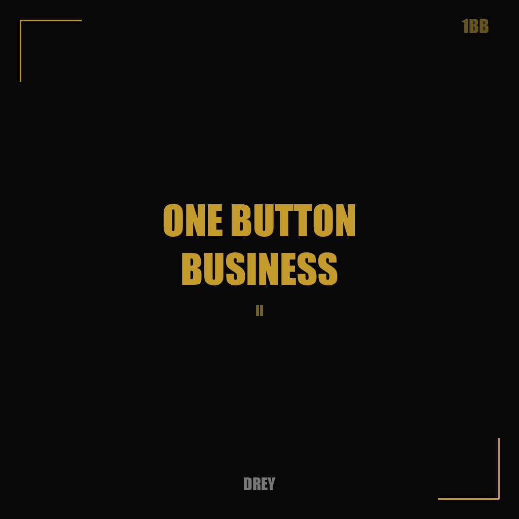 One Button Business II